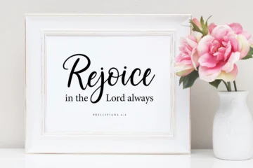 REJOICE IN THE LORD ALWAYS