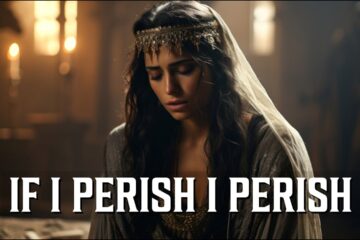 IF I PERISH, I PERISH!